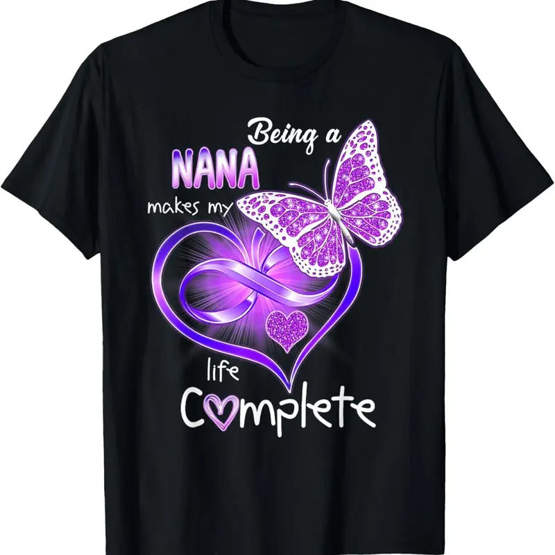 100% Cotton Being A Nana Makes My Life Complete T-Shirt Hoodie Sweatshirt | PrintMintTees.com