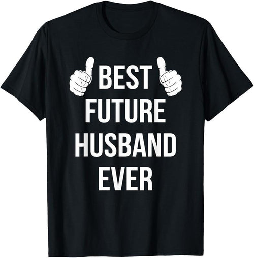 100% Cotton Best Future Husband Ever | Husband To Be Fiance T-Shirt Hoodie Sweatshirt | PrintMintTees.com