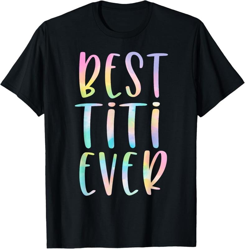 100% Cotton Best Titi Ever Gifts Aunt Mother's Day Tie Dye T-Shirt Hoodie, Sweatshirt | PrintMintTees.com