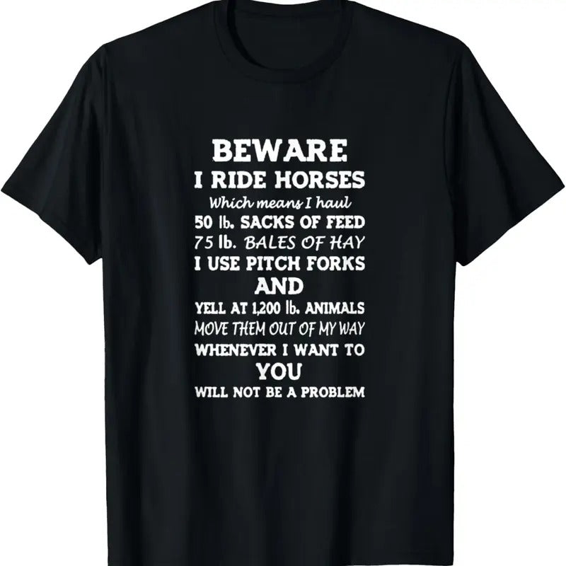 100% Cotton Beware I Ride Horses You Will Not Be Problem T-Shirts, Hoodie, Sweatshirt
