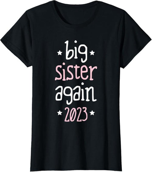100% Cotton Big Sister Again 2023 T-Shirt Hoodie Sweatshirt | PrintMintTees.com