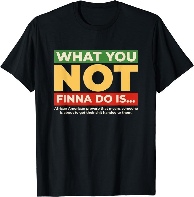 [100% Cotton]Black African American Phrase What You Not Finna Do Is T-Shirt Hoodie Sweatshirt | PrintMintTees.com