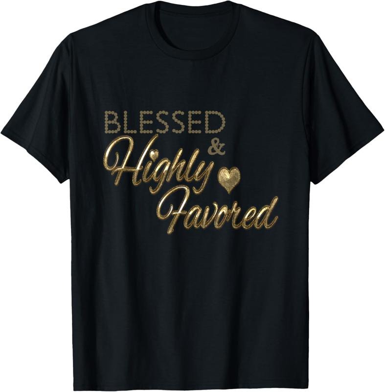 100% Cotton Blessed and Highly Favored Shirt Highly Favored T Shirt T-Shirt Hoodie, Sweatshirt | PrintMintTees.com