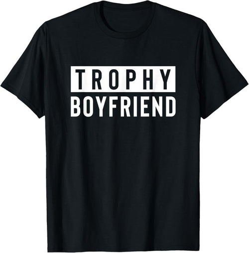 100% Cotton Boyfriend Gift Trophy Boyfriend Gift For Boyfriend T-Shirt Hoodie Sweatshirt | PrintMintTees.com