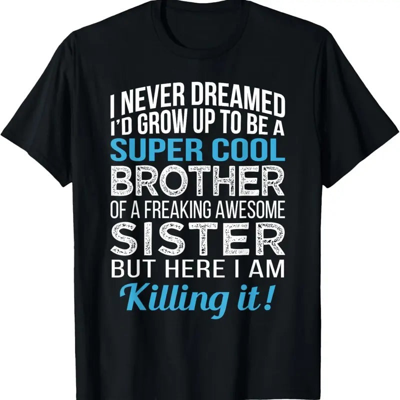 100% Cotton Brother Shirt Funny Brother Gift from Sister Birthday T-Shirt Hoodie Sweatshirt | PrintMintTees.com