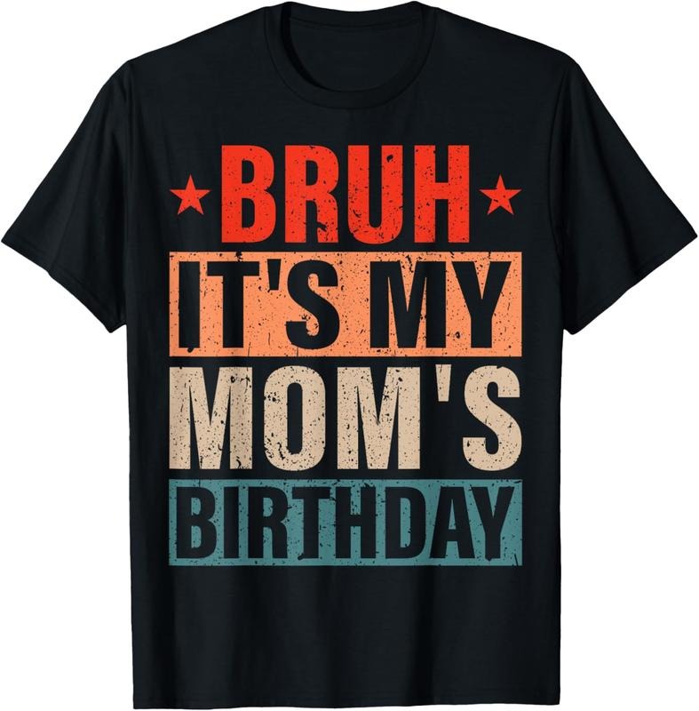 100% Cotton Bruh It's My Mom's Birthday Vintage Birthday Mom T-Shirt Hoodie Sweatshirt | PrintMintTees.com