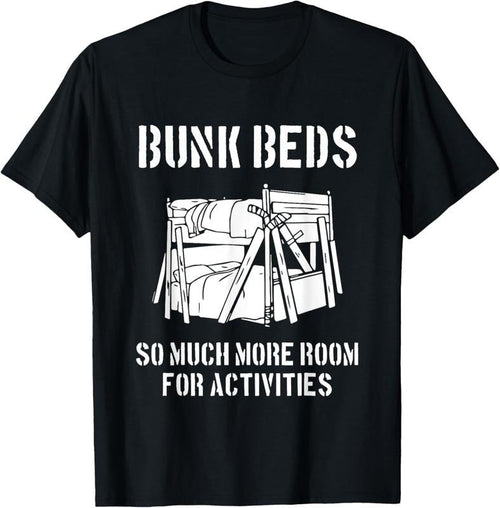 100% Cotton Bunk Beds Funny Awesome T-Shirt More Room for Activities Tee T-Shirt Hoodie Sweatshirt | PrintMintTees.com