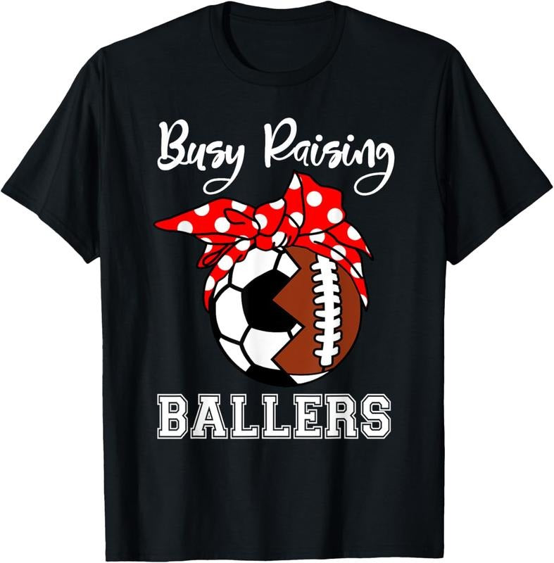 100% Cotton Busy Raising Ballers Funny Football Soccer Mom T-Shirt Hoodie, Sweatshirt | PrintMintTees.com