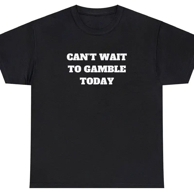 100% Cotton Can't Wait To Gamble Today Heavy Cotton Tee - Funny Shirt - Gift For Men and Women - Roulette