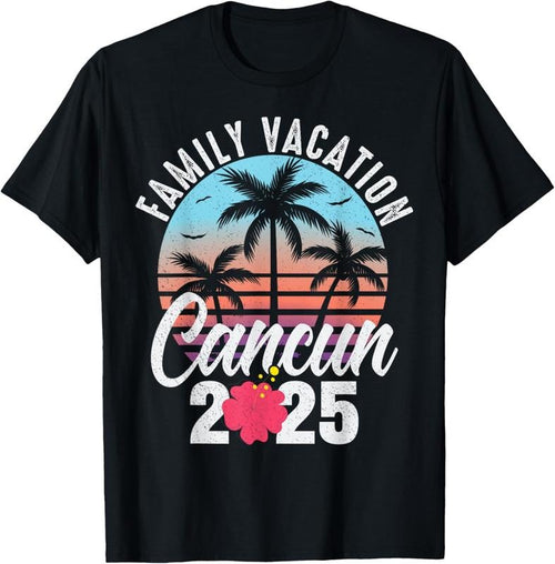 100% Cotton Cancun Mexico Family Vacation 2025 Matching Family Vacation T-Shirt Hoodie, Sweatshirt | PrintMintTees.com