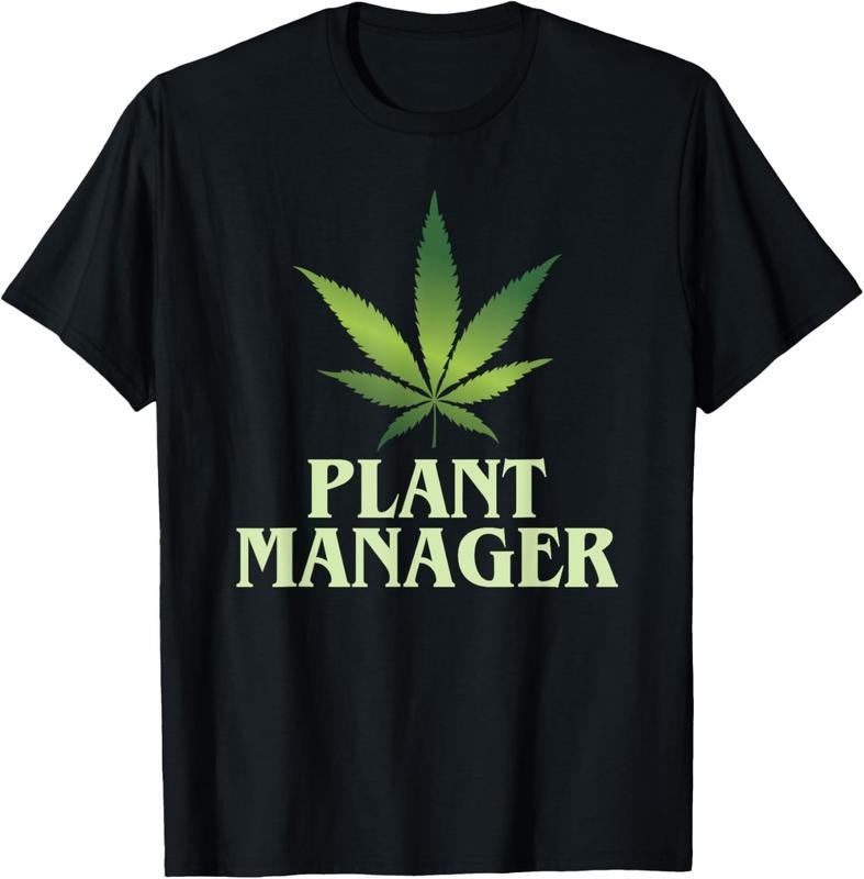 100% Cotton Cannabis Plant Manager Funny Marijuana T-Shirts, Hoodie, Sweatshirt