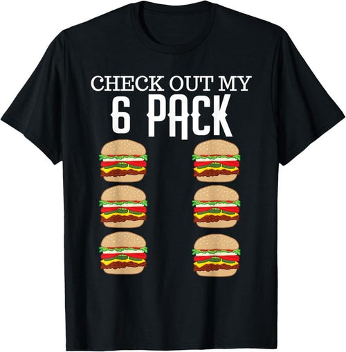 100% Cotton Check Out My Six Pack Hamburger Abs Cheeseburger Gag Gift T-Shirt Hoodie Sweatshirt | PrintMintTees.com