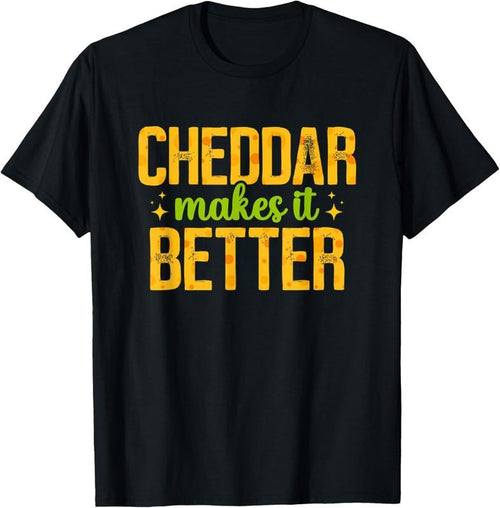 100% Cotton Cheddar Makes It Better Cheese Lover Cheesemaker T-Shirt Hoodie, Sweatshirt | PrintMintTees.com