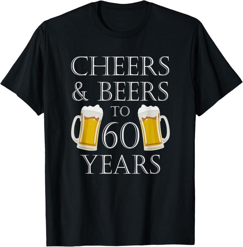 100% Cotton Cheers Beers 60 Years 60th T-Shirts, Hoodie, Sweatshirt