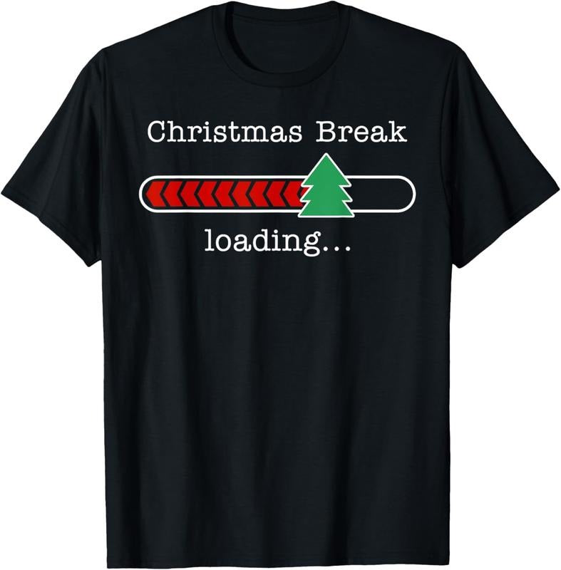 100% Cotton Christmas Break Loading Funny Xmas Holiday Teachers Women T-Shirt Hoodie, Sweatshirt | PrintMintTees.com