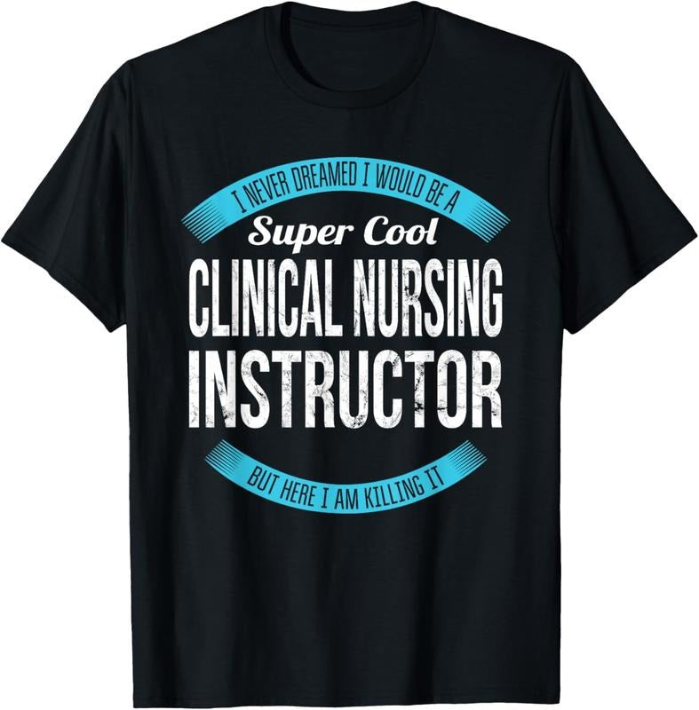 100% Cotton Clinical Nursing Instructor Tee Gifts Funny T-Shirt Hoodie, Sweatshirt | PrintMintTees.com