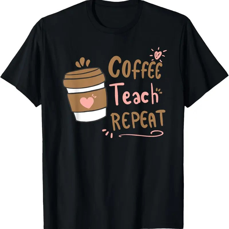 100% Cotton Coffee Teach Repeat Cute Back To School Teacher Coffee Lover T-Shirt Hoodie, Sweatshirt | PrintMintTees.com