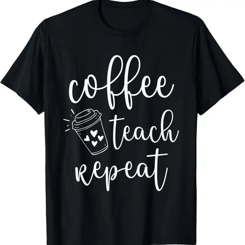 100% Cotton Coffee Teach Repeat Cute Costume Teacher Coffee Lover T-Shirt Hoodie Sweatshirt | PrintMintTees.com