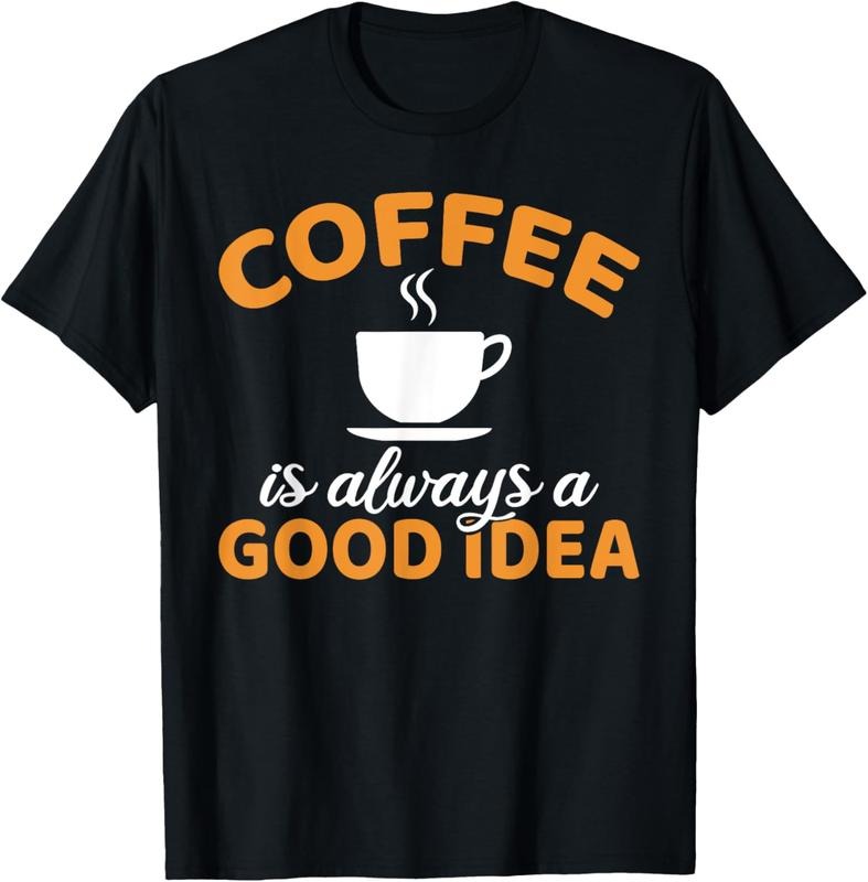 100% Cotton Coffee is always a good Idea Coffee Lover T-Shirt Hoodie, Sweatshirt | PrintMintTees.com