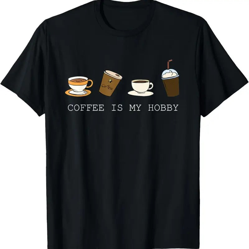 100% Cotton Coffee is my Hobby funny Coffee Cups lovers hobbies tee T-Shirt Hoodie Sweatshirt | PrintMintTees.com