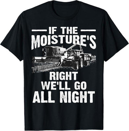 100% Cotton Cool If The Moisture's Right Farmer Gift Funny Farm Men T-Shirt Hoodie Sweatshirt | PrintMintTees.com