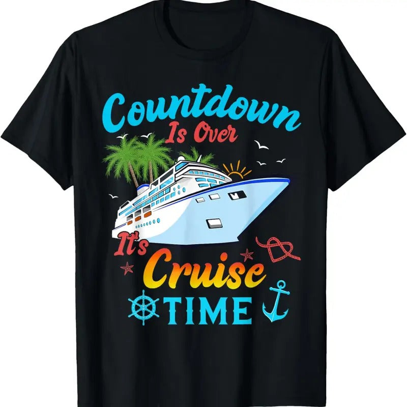 100% Cotton Countdown Is Over It's Cruise Time Men Women Cruise Ship T-Shirt Hoodie Sweatshirt | PrintMintTees.com