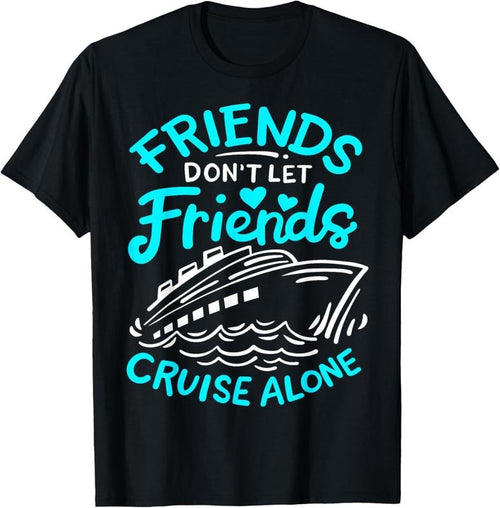 100% Cotton Cruise Friends Cruise Vacation T-Shirt Hoodie Sweatshirt | PrintMintTees.com