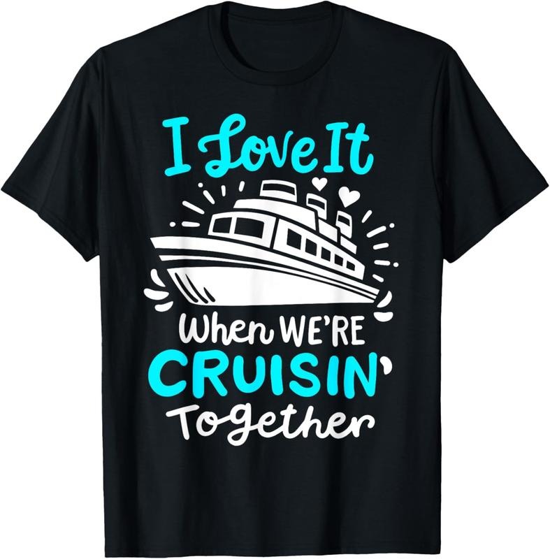 100% Cotton Cruise I Love When We'Re Cruisin' Together T-Shirts, Hoodie, Sweatshirt