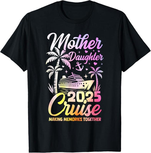 100% Cotton Cruise Mother Daughter Trip 2025 Funny Mom Daughter Vacation T-Shirt Hoodie Sweatshirt | PrintMintTees.com