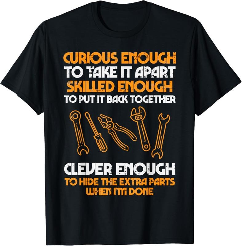 100% Cotton Curious Enough To Take It Apart Car Auto Garage Mechanic Men T-Shirt Hoodie Sweatshirt | PrintMintTees.com
