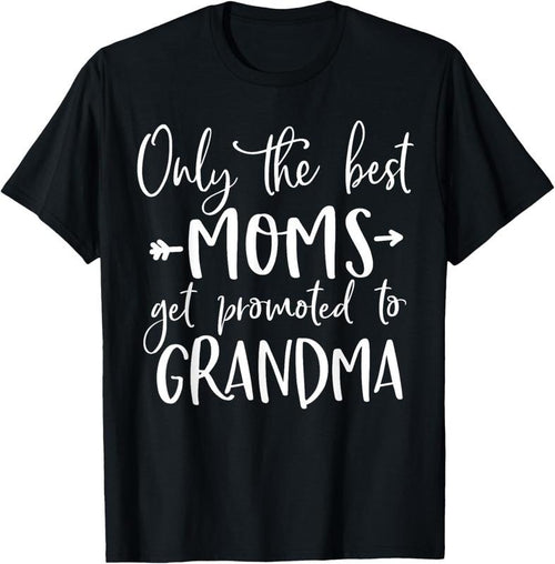 100% Cotton Cute Announcement Only The Best Moms Get Promoted to Grandma T-Shirt Hoodie, Sweatshirt | PrintMintTees.com