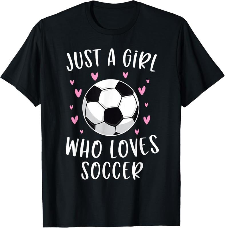 100% Cotton Cute Soccer Shirt For Girls Just A Girl Who Loves Soccer T-Shirt Hoodie Sweatshirt | PrintMintTees.com