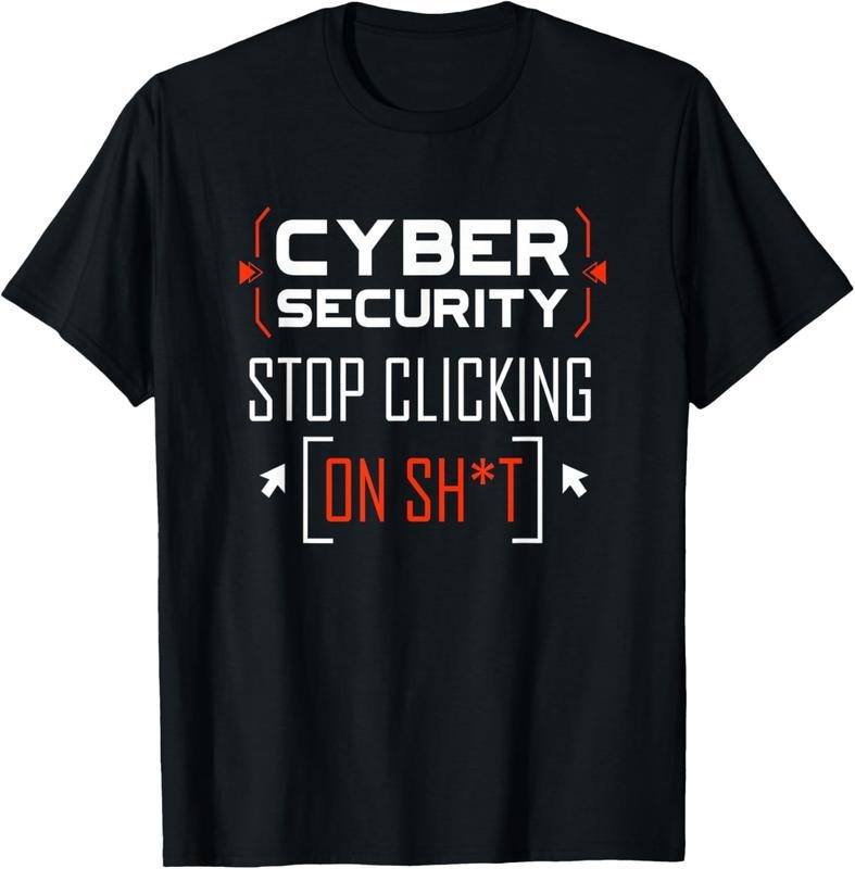 100% Cotton Cybersecurity Shirt Cyber Security Don't Click IT Hacker T-Shirt Hoodie, Sweatshirt | PrintMintTees.com