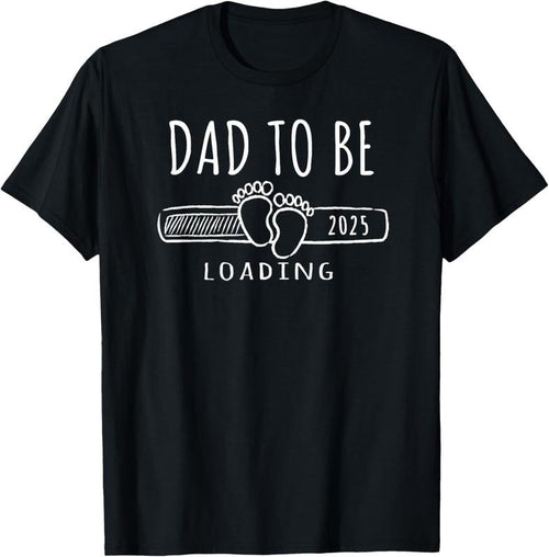 100% Cotton Dad To Be Loading 2025 T-Shirt Hoodie, Sweatshirt | PrintMintTees.com