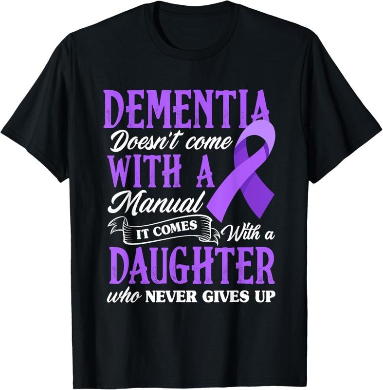 100% Cotton Dementia Doesn'T Come Manual Comes Daughter T-Shirts, Hoodie, Sweatshirt