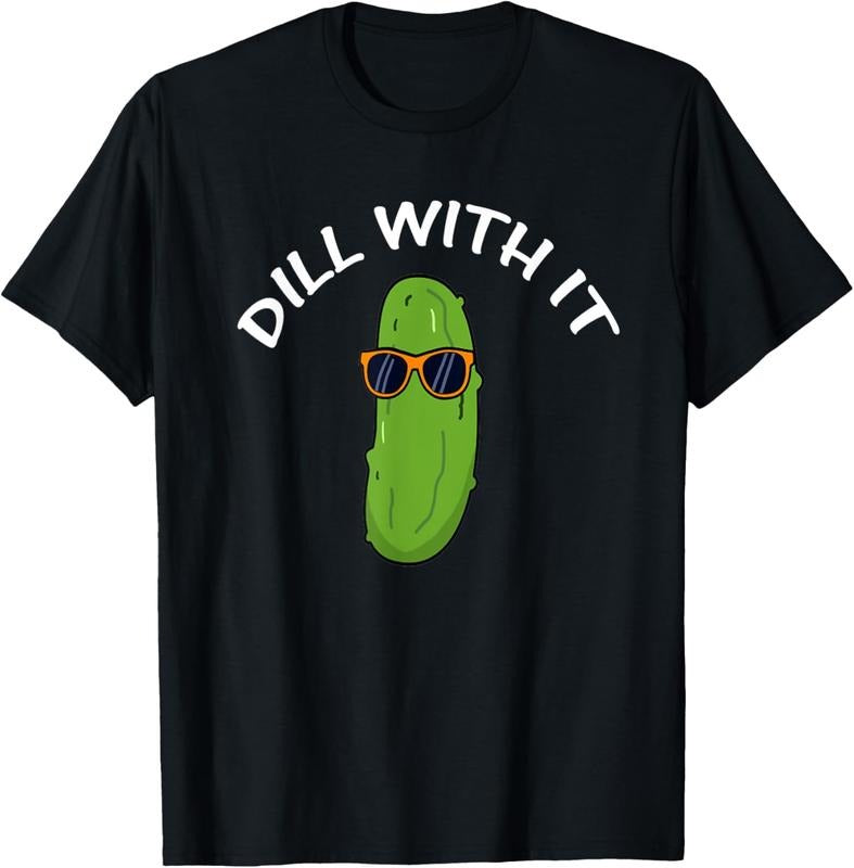 100% Cotton Dill With It Funny Saying Vegetarian Pickle Lovers T-Shirt Hoodie, Sweatshirt | PrintMintTees.com