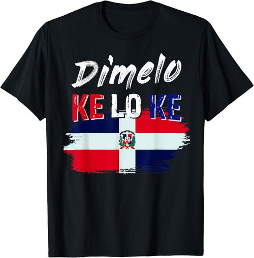 100% Cotton Dimelo Ke Lo Ke Dominican Republic Flag T-Shirt Hoodie, Sweatshirt | PrintMintTees.com