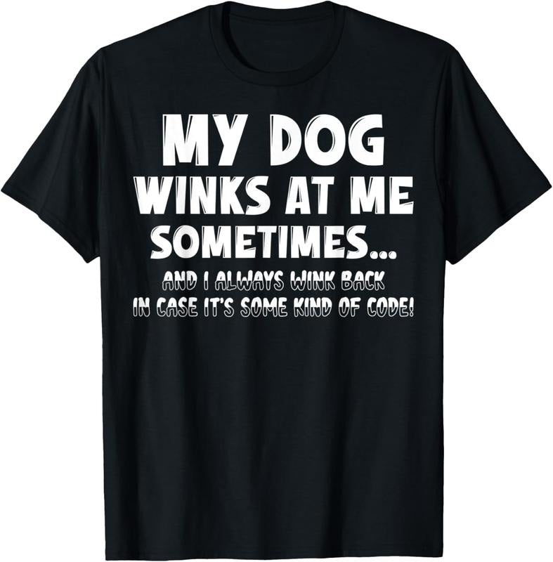 100% Cotton Dog Lover Funny Shirt Sarcastic My Dog Winks At Me Sometimes T-Shirt Hoodie, Sweatshirt | PrintMintTees.com