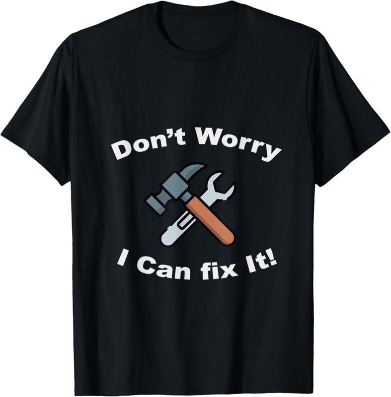 100% Cotton Don't Worry I Can Fix It! T-Shirt - Funny mechanic tshirts T-Shirt Hoodie Sweatshirt | PrintMintTees.com