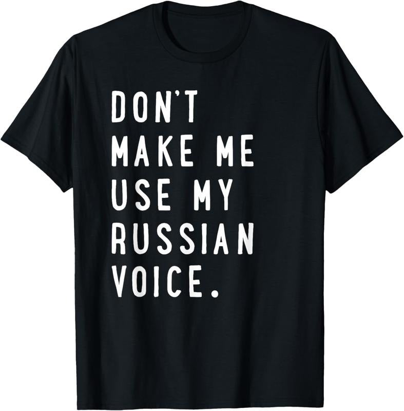 100% Cotton Don'T Make Me Use My Russian Voice Shirt Russian T-Shirts, Hoodie, Sweatshirt