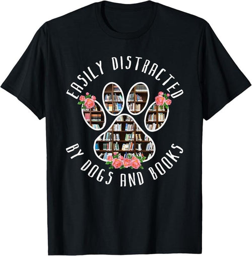 100% Cotton Easily Distracted By Dogs And Books - Animal Book Lover Gift T-Shirt Hoodie, Sweatshirt | PrintMintTees.com