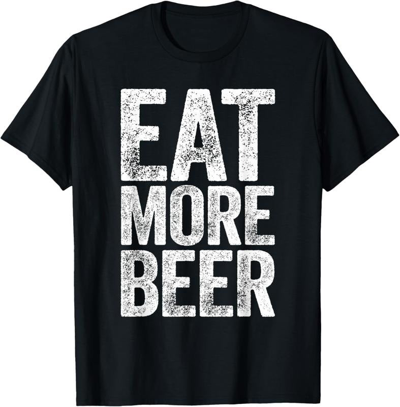100% Cotton Eat More Beer T-Shirt Funny Drinking Shirt T-Shirt Hoodie, Sweatshirt | PrintMintTees.com