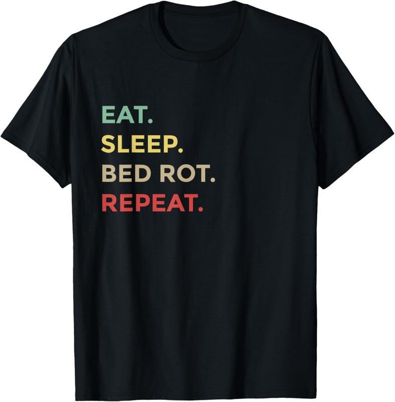 100% Cotton Eat Sleep Bed Rot Repeat Funny Bed Rotting T-Shirt Hoodie Sweatshirt | PrintMintTees.com