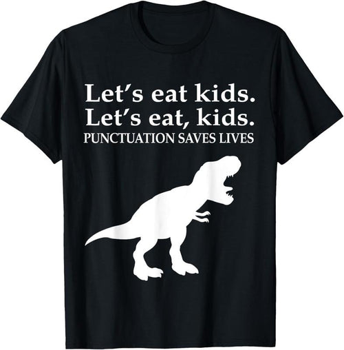 100% Cotton English Grammar Let's Eat  Punctuation Saves Lives T-Shirt Hoodie Sweatshirt | PrintMintTees.com