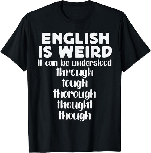 100% Cotton English is Weird Funny English Teacher Gifts Grammar Teacher T-Shirt Hoodie Sweatshirt | PrintMintTees.com