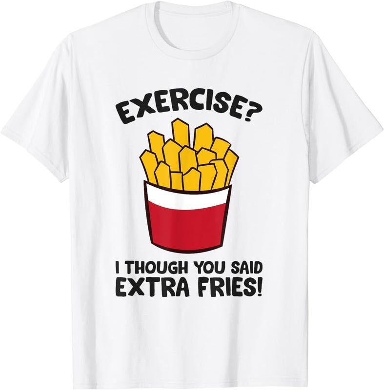 [100% Cotton]Exercise I Thought You Said Extra Fries T-Shirt Hoodie Sweatshirt | PrintMintTees.com