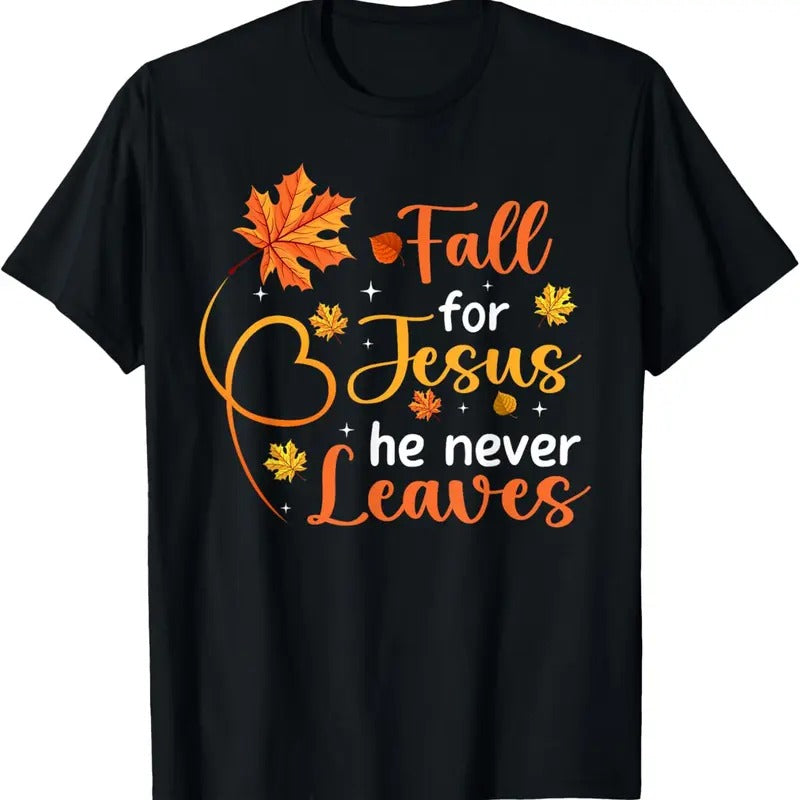 100% Cotton Fall Jesus He Never Leaves Leaves Autumn Christian T-Shirts, Hoodie, Sweatshirt