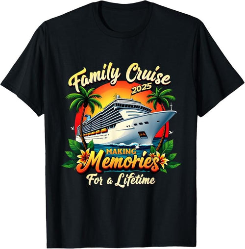 100% Cotton Family Cruise 2025 Making Memories For A Lifetime Cruise T-Shirt Hoodie, Sweatshirt | PrintMintTees.com