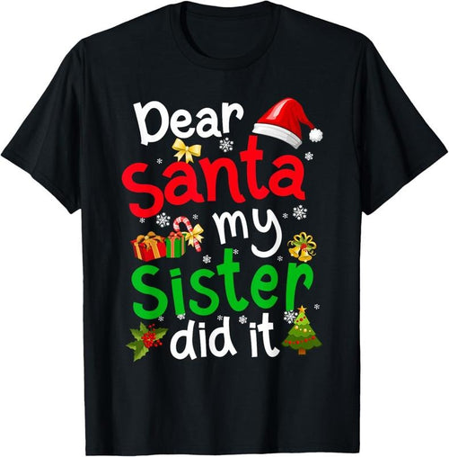 100% Cotton Family Funny Dear Santa My Sister Did It Christmas Pajama T-Shirt Hoodie Sweatshirt | PrintMintTees.com