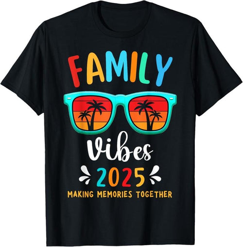 100% Cotton Family Vibes 2025 Family Reunion Vacation Making Memories T-Shirt Hoodie Sweatshirt | PrintMintTees.com